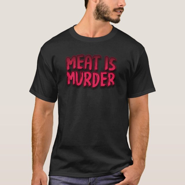 Kött är Mord Fet Vegan Uttalande T Shirt (Framsida)