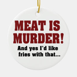 Kött är Mord! Och Ja, Jag Vill Ha Pommes Till Det Julgransprydnad Keramik