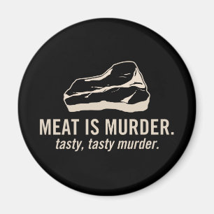 Kött är mord.  Smaklig smaklig mordmagnet Magnet