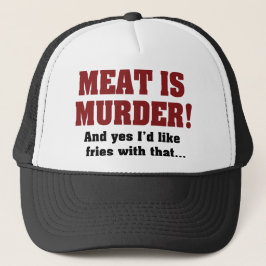 Kött är mördare! Och ja, jag vill gärna ha färjor Keps