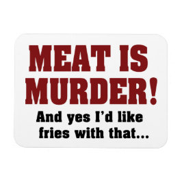 Kött är mördare! Och ja, jag vill gärna ha färjor Magnet