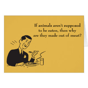 Kött Ätande köttätare anti-Vegan Humor Hälsningskort