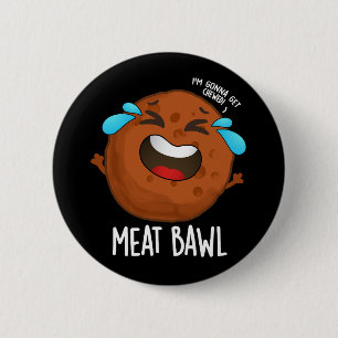 Kött-bawl Funny Meatball Pun Mörk BG Knapp