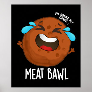 Kött-bawl Funny Meatball Pun Mörk BG Poster
