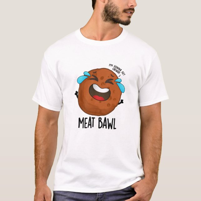 Kött-bawl Funny Meatball Pun T Shirt (Framsida)