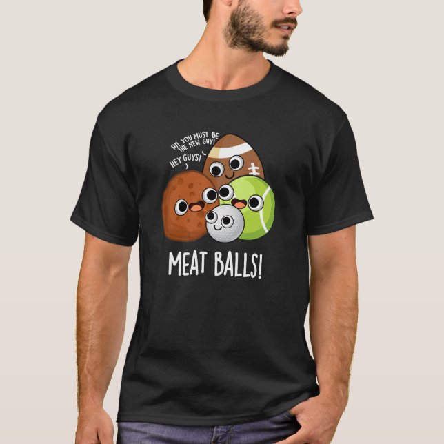 Kött Bollar Funny Food Pun Mörk BG T Shirt (Framsida)