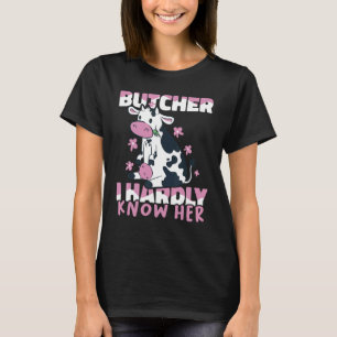 Kött Butchery Shop Butcher jag knappt känner henne T Shirt