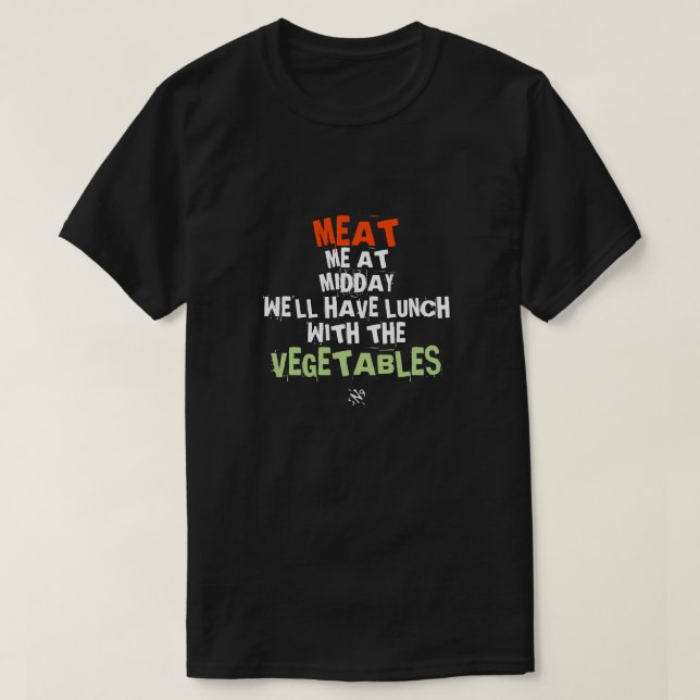 Kött me och grönsaker (vid lunch) T-Shirt (Design framsida)