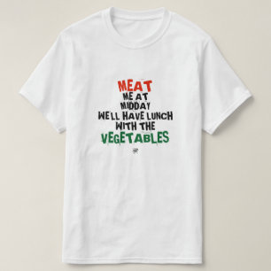 Kött och grönsaker (vid lunch) t shirt