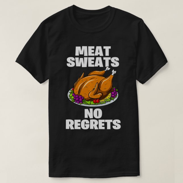 Kött Sweats No beklagar den märkliga Thanksgivinge T Shirt (Design framsida)