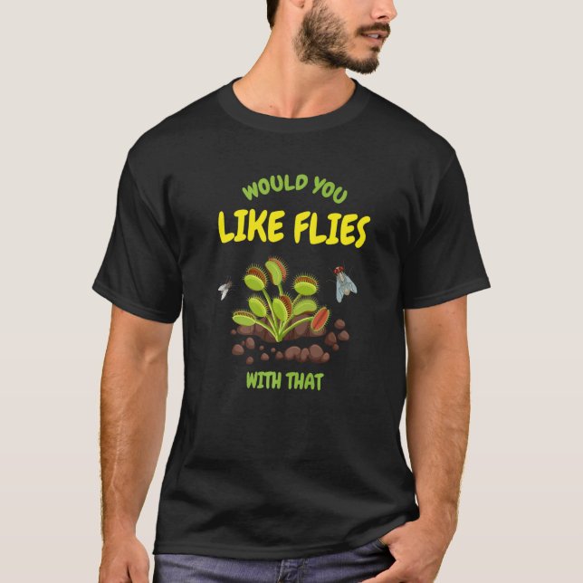 Köttätande växt Venus flugfälla Jag gillar flugor  T Shirt (Framsida)