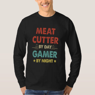 Köttskärare på dagtid Gamer på nattetid 1 T Shirt