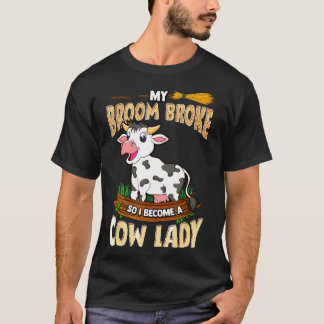 Kow Dame Min Sopkvast Gick Sönder Så Jag Blev Gård T Shirt
