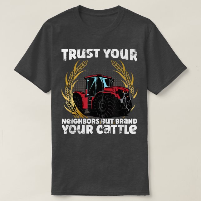 Kow Farmer-gruppen litar på dina grannar men varum T Shirt (Design framsida)