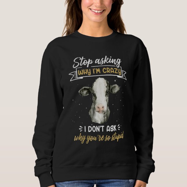 Kow Farmer slutar fråga varför jag är galen T Shirt (Framsida)