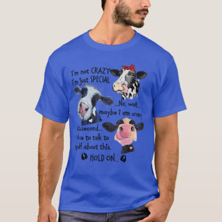 Kow Im är inte galen Im bara Speciell T Shirt