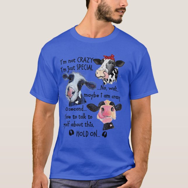 Kow Im är inte galen Im bara Speciell T Shirt (Framsida)