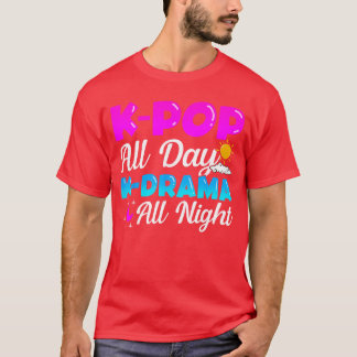 KPop All Day KDrama All Night Music Lover Merchand T Shirt