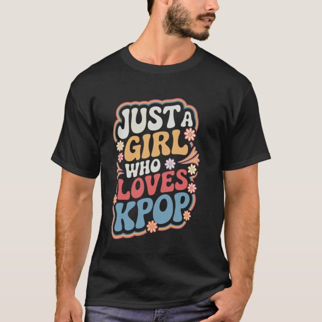 Kpop Bara en tjej som älskar Kpop T Shirt (Framsida)