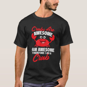 Krabbor är Fantastisk jag är Fantastisk Crabber Cr T Shirt