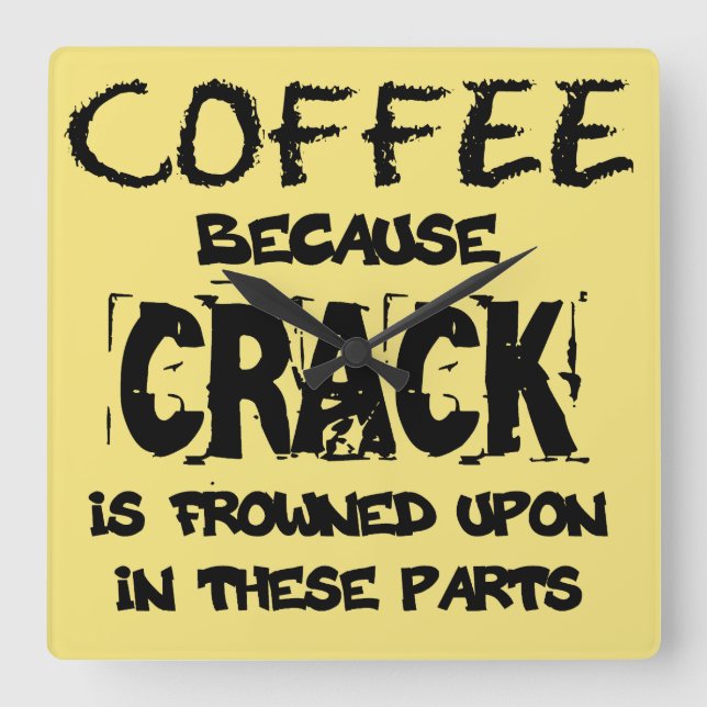 Kracket är olagligt kaffe Älskare Fyrkantig Klocka (Framsida)