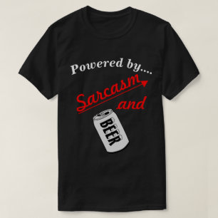 Kraftfull av Sarcasm och Beer Novelty T Shirt