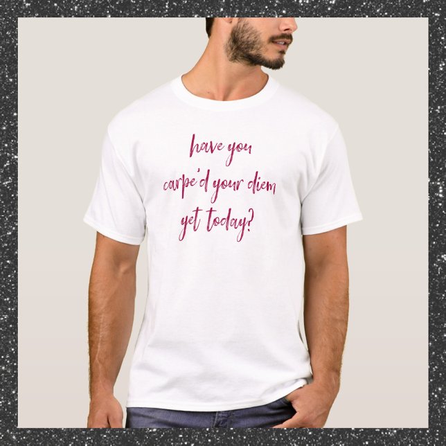 Kraftfull och inspirerande Carpe Diem T Shirt (Skapare uppladdad)