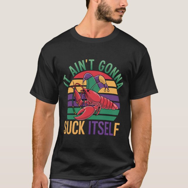Kräftor Aint Gonna Suck Itself Mardi Gras T Shirt (Framsida)