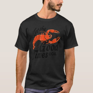 Kräftor Let Bra Times Boil Crawpappa Crayfis T Shirt