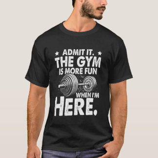 Kraftsport Acceptera IT Gymmet är roligare med mig T Shirt