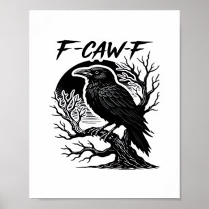 Kråka F-Caw-F gotisk humor Rolig Poster