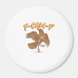 Kråka F-Caw-F Rolig Fågel Raven Meme Magnet
