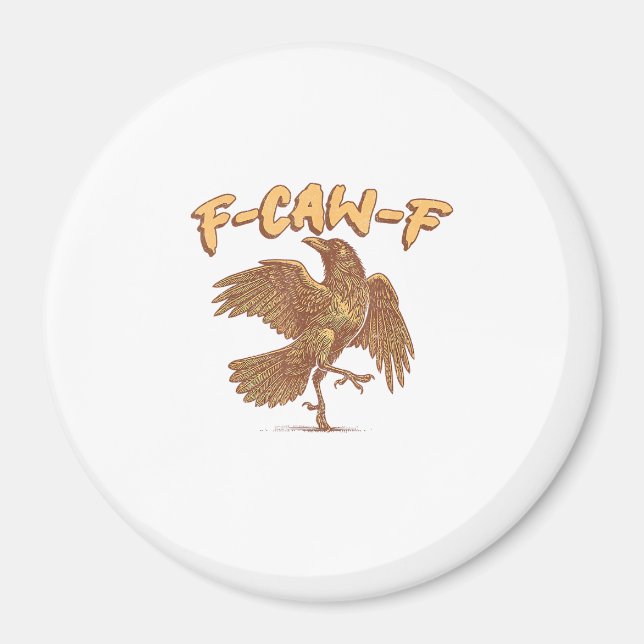 Kråka F-Caw-F Rolig Fågel Raven Meme Magnet (Framsidan)