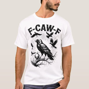 Kråka F-Caw-F T Shirt