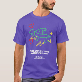 Kråka kontra Servo: DREAMS RHYMES WITH SCREAMS T Shirt