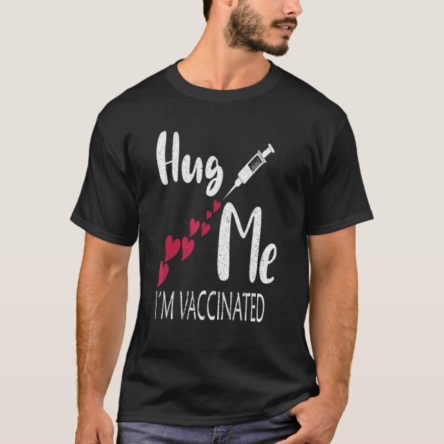 Kram Mig Jag är Vaccinerad T-shirts För Att Meddel (Framsida)
