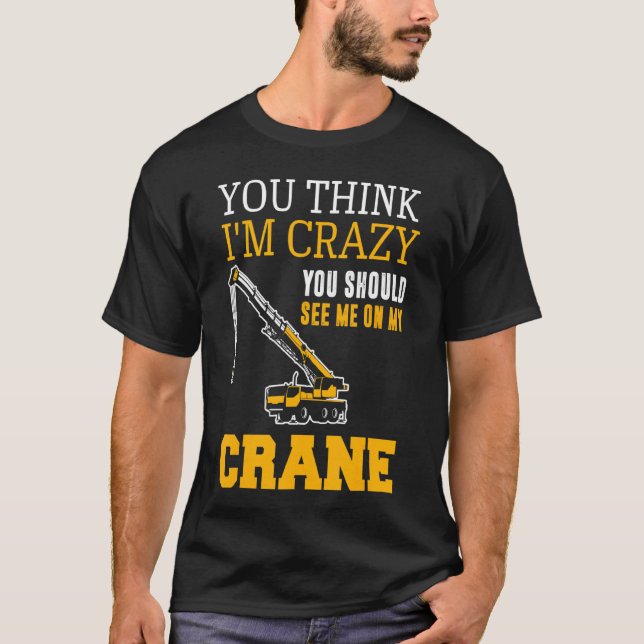 Kranförare Kranoperatör Auto Kran Konstruktion T Shirt (Framsida)