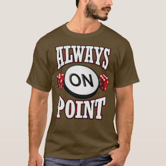 Krapp-spelare alltid vid Point Red Dice Casino Gam T Shirt