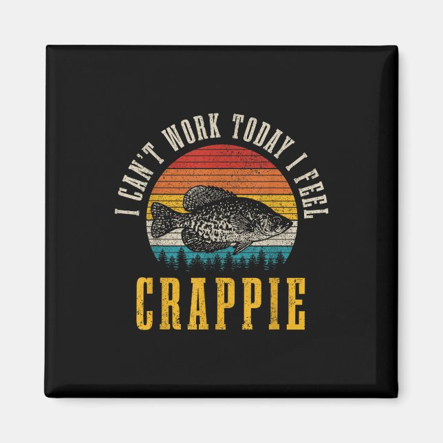 Krappfiske Jag Kan Inte Arbeta Idag Jag Känner Mig Magnet (Framsidan)