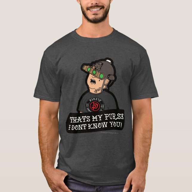 Krav Maga "That' My Purse! I Don't Know You!" T Shirt (Framsida)