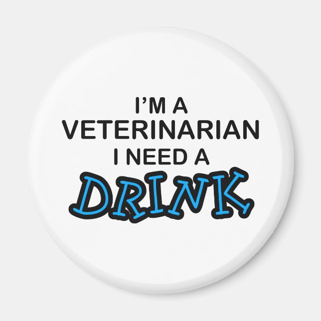 Kräver en dryck - Veterinär Magnet (Framsidan)