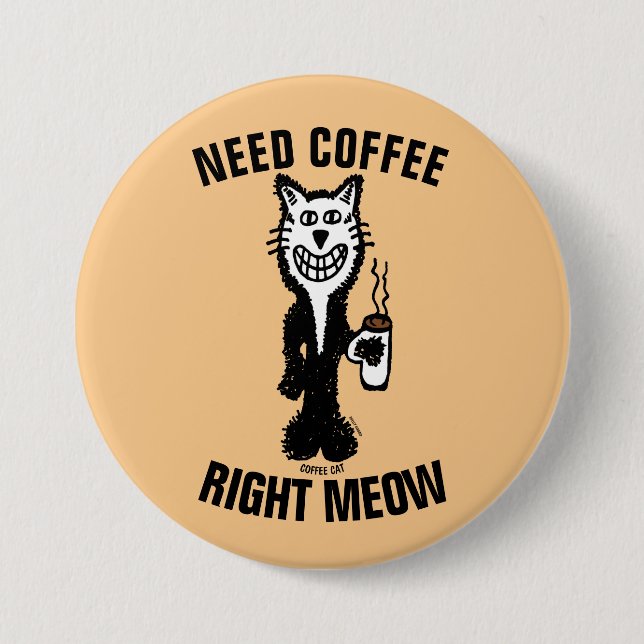 KRÄVER KAFEE-HÖGER MEOW Lustig Kattknappar Knapp (Framsida)
