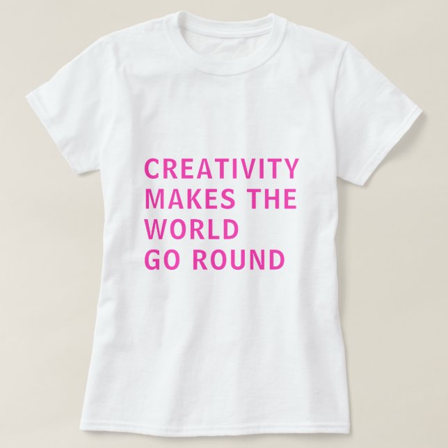 Kreativ Kreativitet Slogan Rosa Typografi T Shirt (Design framsida)
