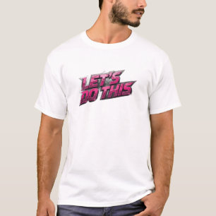 Kreativ LET'S DO THIS Konstnärligt Motiv T Shirt
