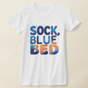 Kreativ SOCK BLUE BED Abstrakt Ord Design T Shirt