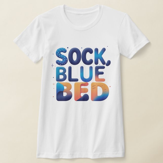 Kreativ SOCK BLUE BED Abstrakt Ord Design T Shirt (Laydown)