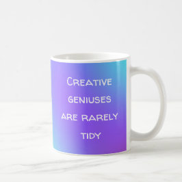 Kreativa genier är sällan prydliga kaffemugg