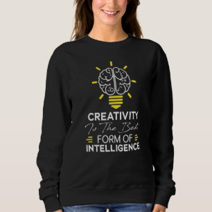 Kreativitet är den bästa formen av intelligens 2 t shirt
