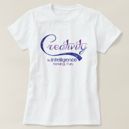 Kreativitet är intelligens som har den roliga t-shirt