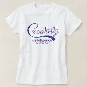 Kreativitet är intelligens som har den roliga t-shirt